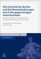 bokomslag Die Autoritat Des Rechts Und Die Herausforderungen Durch Den Gegenwartigen Autoritarismus: Tagung Der Internationalen Vereinigung Fur Rechts- Und Sozi