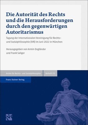 Die Autoritat Des Rechts Und Die Herausforderungen Durch Den Gegenwartigen Autoritarismus: Tagung Der Internationalen Vereinigung Fur Rechts- Und Sozi 1