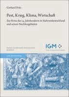 Gerhard Fritz - Pest, Krieg, Klima, Wirtschaft: Zur Krise Des 14. Jahrhunderts in Sudwestdeutschland Und Seinen Nachbargebieten, Häftad