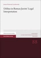 Joanna Kulawiak-Cyrankowska - 'Utilitas' in Roman Jurists' Legal Interpretation, Häftad
