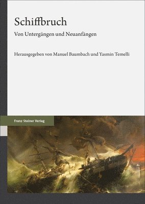 Manuel Baumbach, Yasmin Temelli - Schiffbruch: Von Untergangen Und Neuanfangen, Inbunden