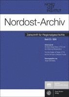 bokomslag Nordost-Archiv 33 (2024): Die Erste Teilung Polens (1772) Und Die Entstehung Westpreussens / The First Partition of Poland (1772) and the Format