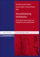 Dorothee Arnold-Kruger, Andreas Frewer - Herausforderung Sterbekultur: Ars Moriendi Nova in Zeiten Von Pandemien Und Suizidassistenz, Häftad