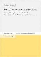 bokomslag Eine 'Idee Von Romantischer Form: Die Gestaltung Asthetischer Zeit in Der Instrumentalmusik Beethovens Und Schumanns