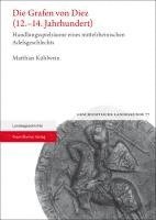 bokomslag Die Grafen Von Diez (12.-14. Jahrhundert): Handlungsspielraume Eines Mittelrheinischen Adelsgeschlechts