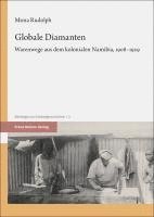 bokomslag Globale Diamanten: Warenwege Aus Dem Kolonialen Namibia, 1908-1929