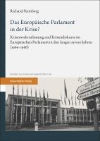 bokomslag Das Europaische Parlament in Der Krise?: Krisenwahrnehmung Und Krisendiskurse Im Europaischen Parlament in Den Langen 1970er Jahren (1969-1986)