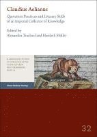 bokomslag Claudius Aelianus: Quotation Practices and Literary Skills of an Imperial Collector of Knowledge