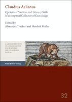 Hendrik Muller, Alexandra Trachsel - Claudius Aelianus: Quotation Practices and Literary Skills of an Imperial Collector of Knowledge, Häftad