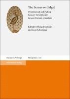 bokomslag The Senses on Edge?: Overstrained and Fading Sensory Perception in Graeco-Roman Literature