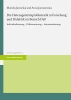 Mariola Jaworska, Anna Jaroszewska - Die Heterogenitatsproblematik in Forschung Und Didaktik Im Bereich Daf: Individualisierung - Differenzierung - Autonomisierung, Häftad