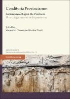 bokomslag Conditoria Provinciarum: Roman Sarcophagi in the Provinces / El Sarcofago Romano En Las Provincias