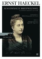 bokomslag Ernst Haeckel: Ausgewahlte Briefwechsel. Historisch-Kritische Ausgabe. Bd. 22: Korrespondenz Zu Weltanschauung, Kunst Und Literatur. Osterreich Und Sc