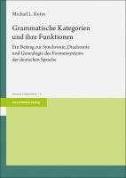 Michail L. Kotin - Grammatische Kategorien Und Ihre Funktionen: Ein Beitrag Zur Synchronie, Diachronie Und Genealogie Des Formensystems Der Deutschen Sprache, Häftad