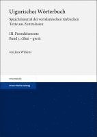 bokomslag Uigurisches Worterbuch. Sprachmaterial Der Vorislamischen Turkischen Texte Aus Zentralasien: Bd. 3: Fremdelemente, Teil 3: Cihui - Gwisi