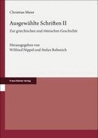 Christian Meier, Wilfried Nippel, Stefan Rebenich - Ausgewahlte Schriften. Band 2: Zur Griechischen Und Romischen Geschichte, Inbunden