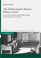 The Hidden Jewel in Britain's Military Crown: Die Britische Schiesspulvermuhle Waltham Abbey Und Ihre Handwerker 1787 Bis 1816
