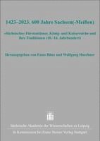 1423-2023. 600 Jahre Sachsen(-Meißen)