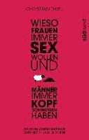 Christian Thiel - Wieso Frauen immer Sex wollen und Männer immer Kopfschmerzen haben, Inbunden