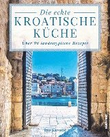 bokomslag Die echte kroatische Küche