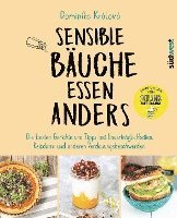 bokomslag Sensible Bäuche essen anders. Die besten Gerichte und Tipps bei Unverträglichkeiten, Reizdarm und anderen Verdauungsbeschwerden - Ernährungstipps bei Morbus Crohn, Zöliakie oder nach einer Darm-OP