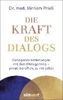 Die Kraft des Dialogs. Gelingende Beziehungen mit dem Dialogprinzip - privat, beruflich, zu mir selbst 1