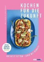 bokomslag Kochen für die Zukunft  - Die Welt retten - aber mit Genuss!