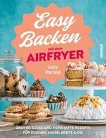 Lucy Parissi - Easy Backen mit dem Airfryer, Häftad