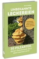 bokomslag Unbekannte Leckereien: 30 Pilzarten, deren Geschmack dich überraschen wird