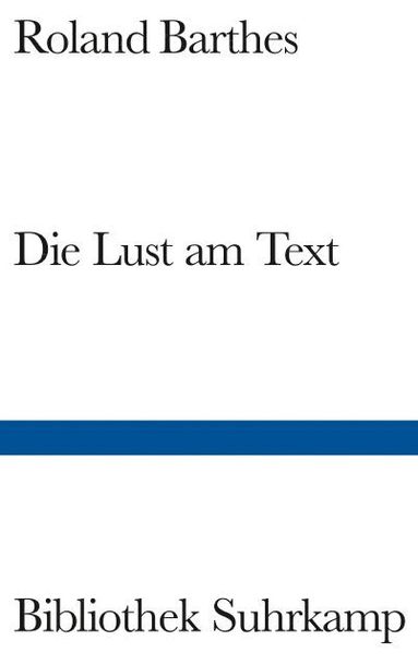 Roland Barthes - Die Lust am Text, Inbunden