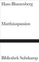 Hans Blumenberg - Matthäuspassion, Inbunden