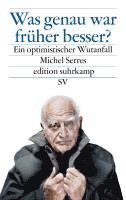 Michel Serres - Was genau war früher besser?, Häftad