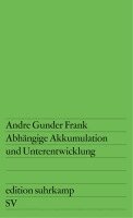 Andre Gunder Frank - Abhängige Akkumulation und Unterentwicklung, Häftad