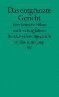 Matthias Jestaedt, Oliver Lepsius, Christoph Möllers, Christoph Schönberger - Das entgrenzte Gericht, Häftad