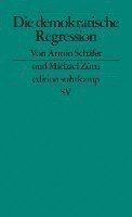 Armin Schäfer, Michael Zürn - Die demokratische Regression, Häftad