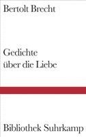 Bertolt Brecht, Werner Hecht - Gedichte über die Liebe, Inbunden