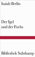Isaiah Berlin - Der Igel und der Fuchs, Inbunden