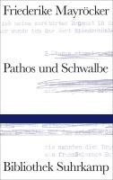 Friederike Mayröcker - Pathos und Schwalbe, Inbunden