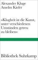 Alexander Kluge, Anselm Kiefer - 'Klugheit ist die Kunst, unter verschiedenen Umständen getreu zu bleiben', Inbunden
