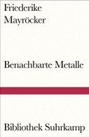 Friederike Mayröcker - Benachbarte Metalle, Häftad