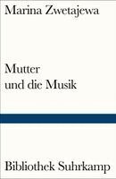 Marina Zwetajewa - Mutter und die Musik, Häftad