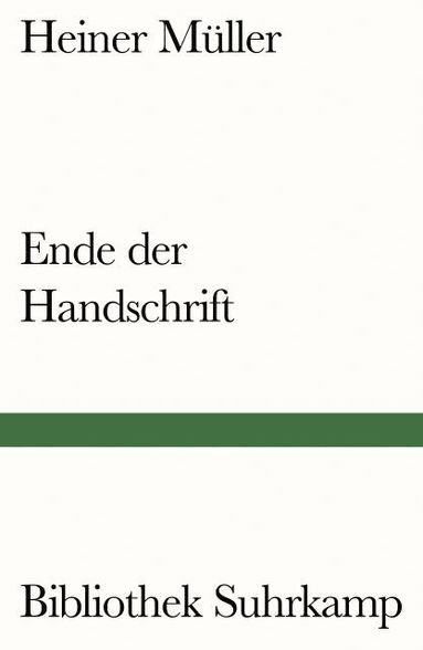 Heiner Müller, Durs Grünbein - Ende der Handschrift, Häftad