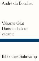 André Bouchet - Vakante Glut/Dans la chaleur vacante, Häftad