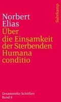 Norbert Elias, Reinhard Blomert, Heike Hammer, Johan Heilbron, Annette Treibel, Nico Wilterdink - Über die Einsamkeit der Sterbenden in unseren Tagen / Humana conditio, Häftad