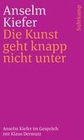 Anselm Kiefer, Klaus Dermutz - Die Kunst geht knapp nicht unter, Häftad