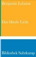 Benjamín Labatut - Das blinde Licht, Inbunden. Tillgänglighet: Lägg i varukorg