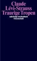 Claude Levi-Strauss - Traurige Tropen, Häftad