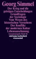 bokomslag Der Krieg und die geistigen Entscheidungen. Grundfragen der Soziologie. Vom Wesen des historischen Verstehens. Der Konflikt der modernen Kultur. Lebensanschauung