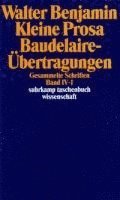 Walter Benjamin, Tillman Rexroth, Rolf Tiedemann, Hermann Schweppenhäuser - Gesammelte Schriften IV. Kleine Prosa, Baudelaire-Übertragungen. 2 Teilbände, Häftad