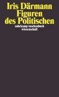 Iris Därmann - Figuren des Politischen, Häftad